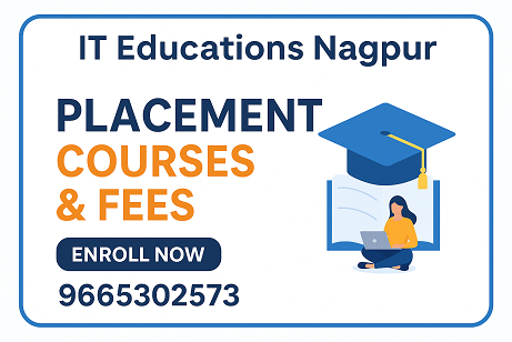 IT Educations Nagpur Placement Courses and Fees with 100% Job Assistance